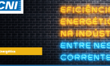 Eficiência Energética na Indústria – Entre nesta corrente