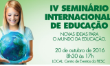 SEMINÁRIO INTERNACIONAL DE EDUCAÇÃO reúne especialistas dos EUA, Chile e Colômbia